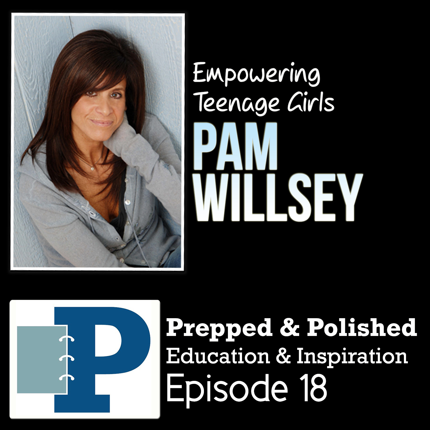 Pam Willsey-Empowering Teenage Girls