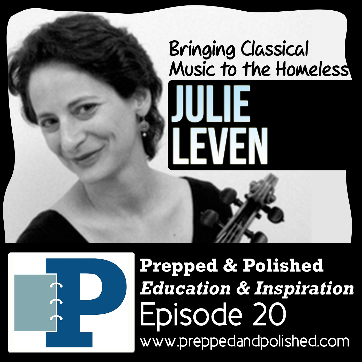 Podcast Episode 20, Julie Leven: Bringing Classical Music to the Homeless