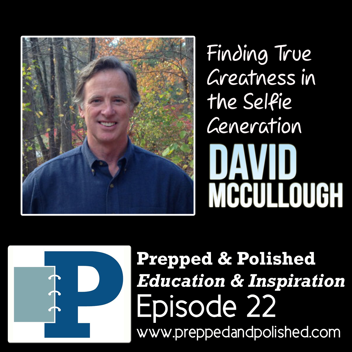 David McCullough – Finding True Greatness in the Selfie Generation