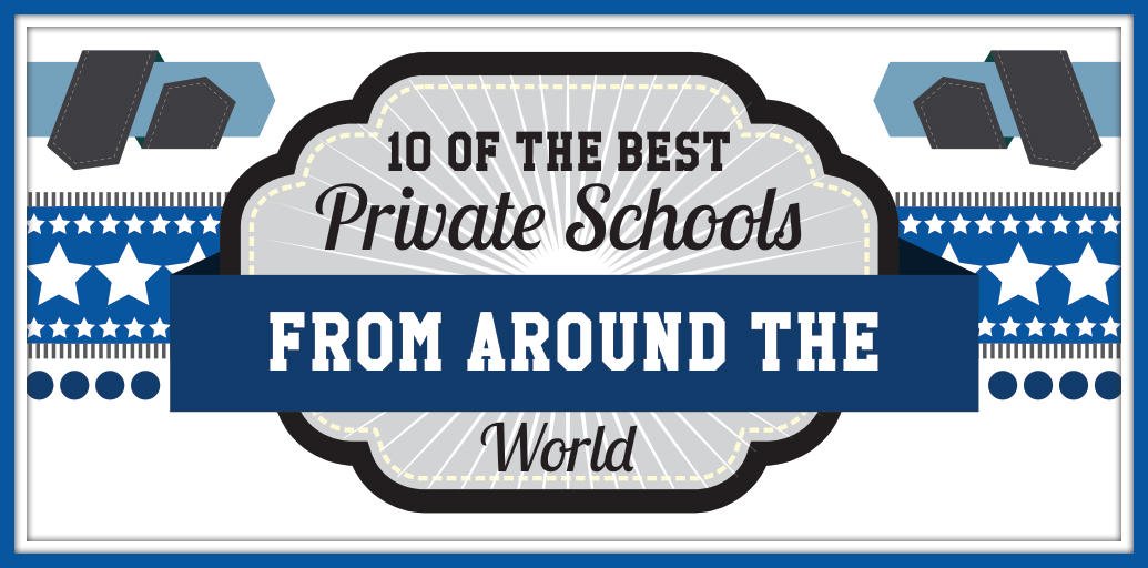 10 of the Best Private Schools from Around the World