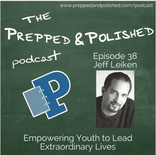 Podcast Episode 38, Jeff Leiken: Empowering Youth to Lead & the Power of Mentoring