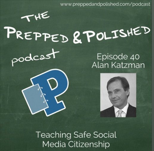 Podcast Episode 40, Alan Katzman: Teaching Safe Social Media Citizenship