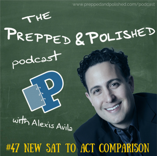 Podcast Episode 47 with Alexis Avila, New SAT To ACT Comparison