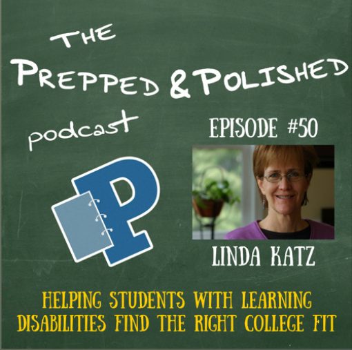 Podcast Episode 50 With Linda Katz, Helping Students with Learning Disabilities Find the Right College Fit