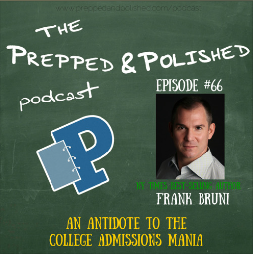 Episode 66: Frank Bruni, An Antidote to the College Admissions Mania
