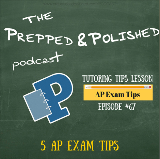 Episode 67: 5 AP Exam Tips