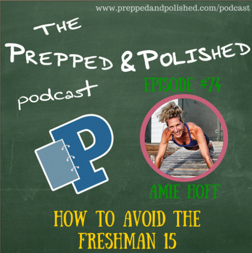 Episode 74: Amie Hoff, How to Avoid the Freshman 15