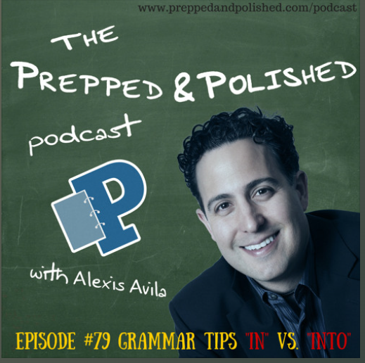 Episode 79 In vs. Into Grammar Tips Podcast