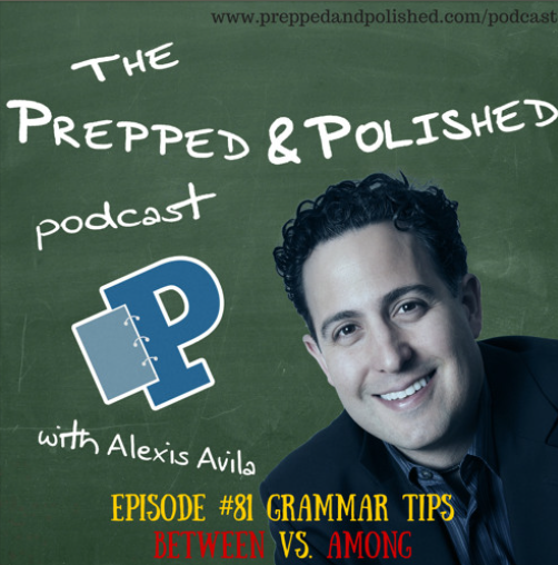 Episode 81: Between vs. Among Grammar Tips Podcast