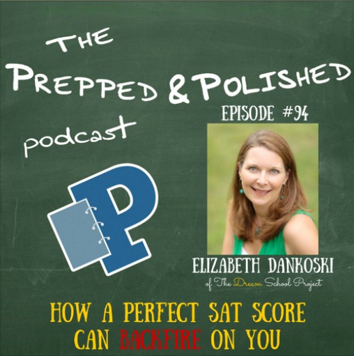 Episode 94: Elizabeth Dankoski, How a Perfect SAT Score Can Backfire on You