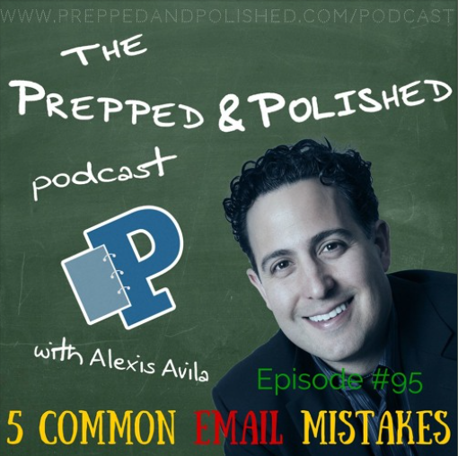 Episode 95, 5 Common Email Mistakes You Want to Avoid