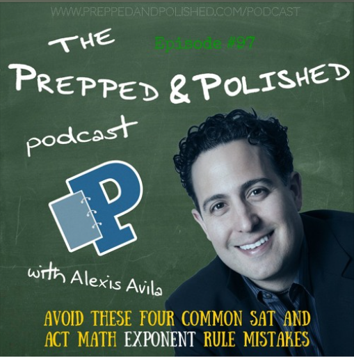 Episode 97, Avoid These Four Common SAT and ACT Math Exponent Rule Mistakes