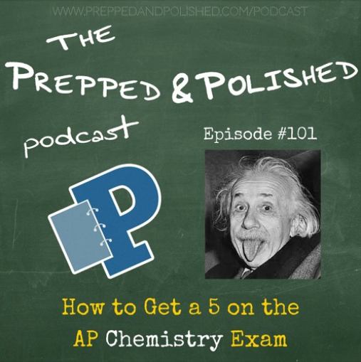 Episode 101, How to Get a 5 on the AP Chem Exam