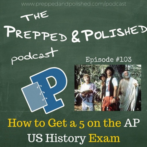 Episode 103, How to Get a 5 on the AP US History Exam