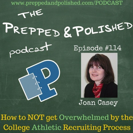Episode #114, Joan Casey, How to NOT get Overwhelmed by the College Athletic Recruiting Process