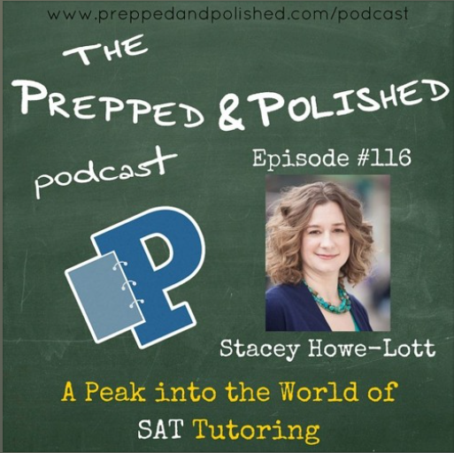 Episode #116 Stacey Howe-Lott, A Peak into the World of SAT Tutoring