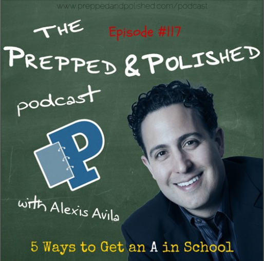 Episode 117, 5 Ways to Get an A in School