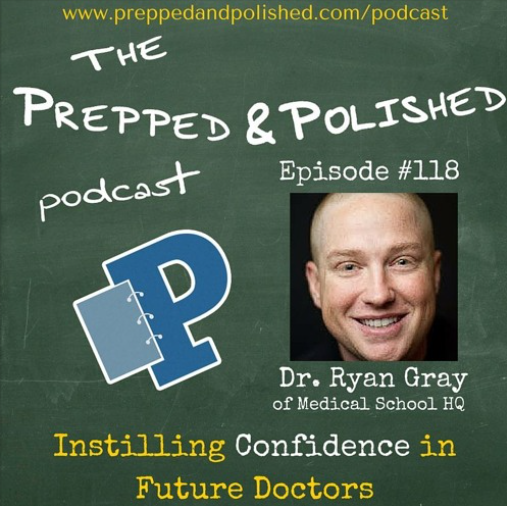 Episode 118, Ryan Gray, Instilling Confidence in Future Doctors