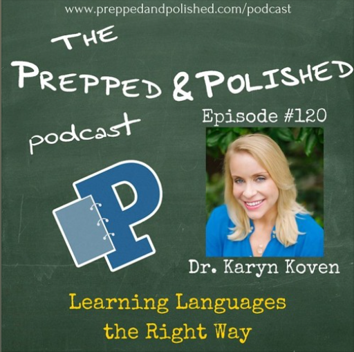 Episode 120, Dr. Karyn Koven, Learning Languages the Right Way