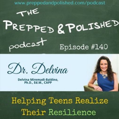 Episode #140, Dr. Delvina Miremadi, Helping Teens Realize Their Resilience