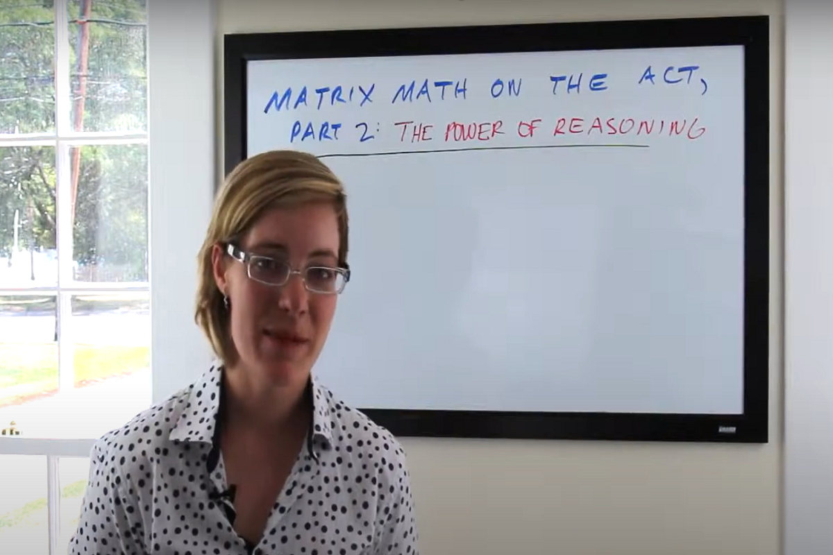Matrix Math on the ACT Part 2: The Power of Reasoning