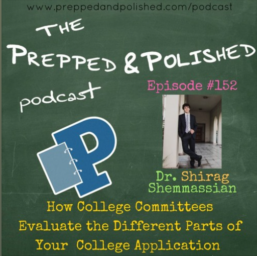 Episode #152, Dr. Shirag Shemmassian, How College Admissions Committees Evaluate Different Parts of Child’s College Application