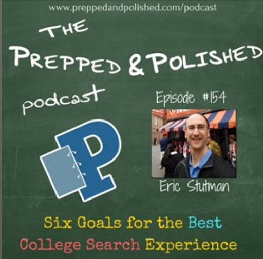 Episode #154, Eric Stutman, Six Goals for the Best College Search Experience