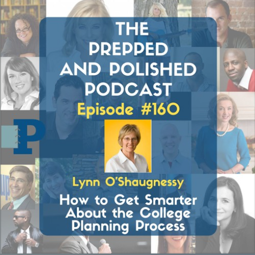Episode #160, Lynn O’Shaughnessy, How to Get Smarter About The College Planning Process