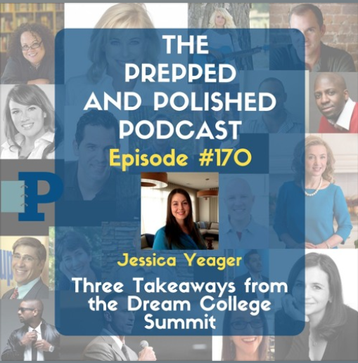 Episode #170, Jessica Yeager, Three Takeaways from the Dream College Summit