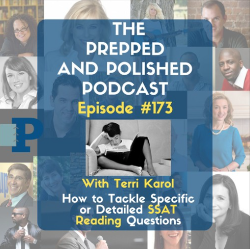 Episode #173, How to Tackle Specific or Detailed SSAT Reading Questions Podcast