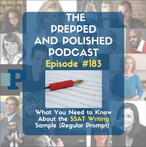 Episode #183, What You Need to Know About the SSAT Writing Sample (Regular Prompt)