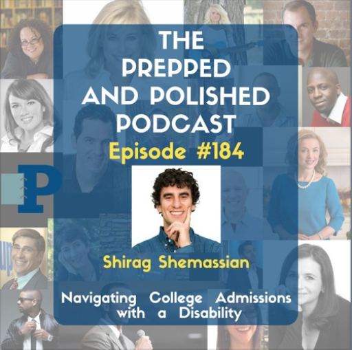Episode #184, Dr. Shirag Shemmassian, Navigating College Admissions with a Disability