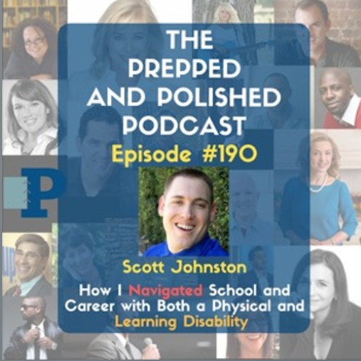 Episode #190, Scott Johnston, How I Navigated School and Career with Both a Physical and Learning Disability