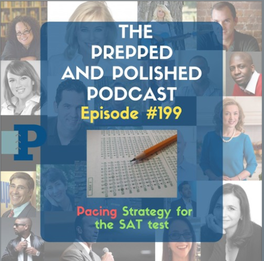Pacing Strategy for the SAT Test, Episode #199 of the Prepped and Polished Podcast
