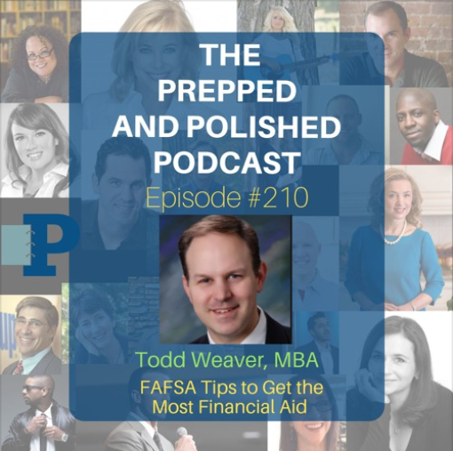Episode #210, Todd Weaver, FAFSA Tips to Get the Most Financial Aid
