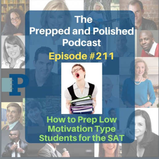 Episode #211, How to Prep Low Motivation Type Students for the SAT