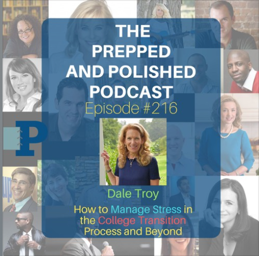 Episode #216, Dale Troy, How to Manage Stress in the College Transition Process and Beyond