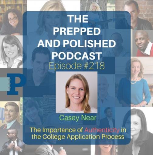 Episode #218, Casey Near, The Importance of Authenticity in the College Application Process