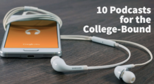Ten Podcast for College Bound