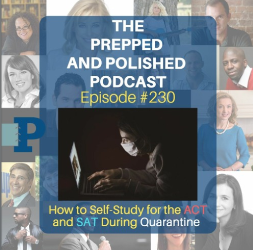 Episode #230, How to Self-Study for the ACT and SAT During Quarantine