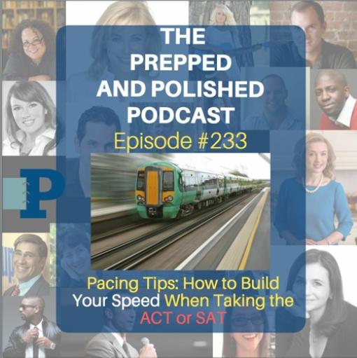 Episode 233, Pacing Tips How to Build Your Speed When Taking the ACT or SAT