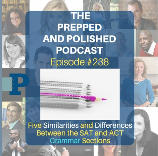Episode #238, Five Similarities and Differences Between the SAT and ACT Grammar Sections