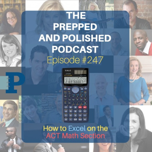 Episode #247, How to Excel on the ACT Math Section