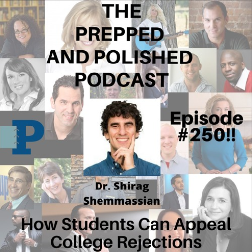 Episode #250, Dr. Shirag Shemmassian, How Students Can Appeal College Rejections