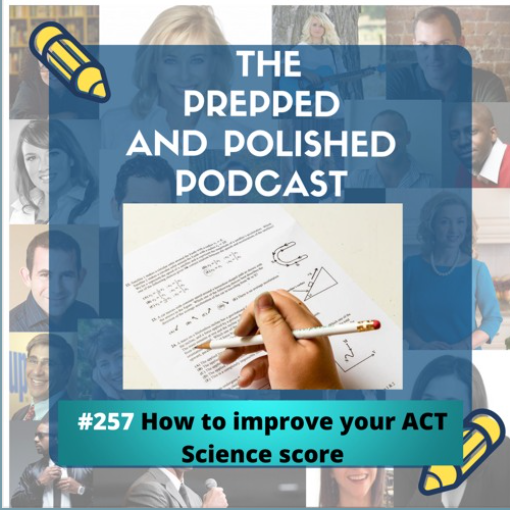 Episode #257, How to Improve Your ACT Science Score
