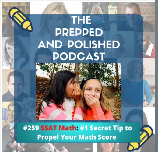 Episode #259, SSAT The Number One Math Secret to Propel your Math Score