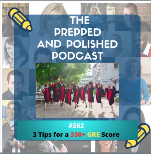 Episode #262, Tutoring Tips Three Tips for a 330+ GRE Score